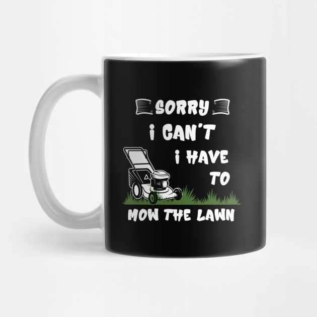 Sorry I Cant I Have To Mow The Lawn Funny Riding Mower Dad by DesignergiftsCie